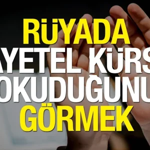 Rüyada Ayetel Kürsi Okuduğunu Görmek.webp